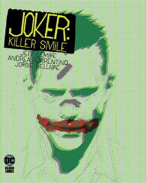 Joker: Killer Smile by Jeff Lemire