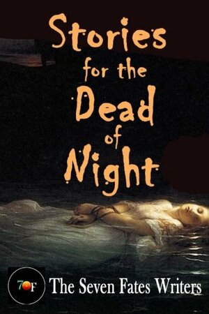 Stories for the Dead of Night by Catherine A. MacKenzie, Jennifer J. Arend, Robert L. Arend, Karen Black, Brittany Joy Chadwick