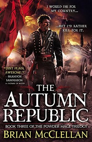 The Autumn Republic by Brian McClellan