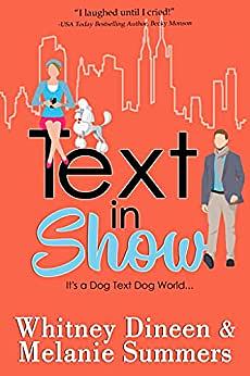 Text in Show: It's a Dog Text Dog World ... by Whitney Dineen, Melanie Summers