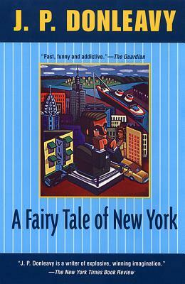 A Fairy Tale of New York by J.P. Donleavy