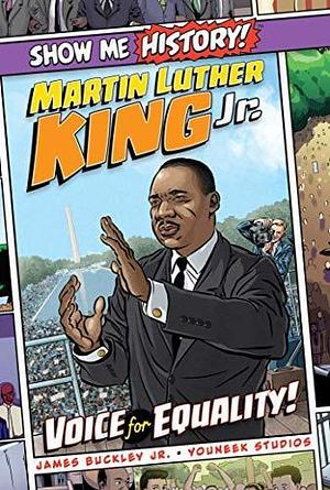 Martin Luther King Jr.: Voice for Equality! by James Buckley Jr., James Buckley Jr.