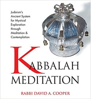 Kabbalah Meditation by David A. Cooper