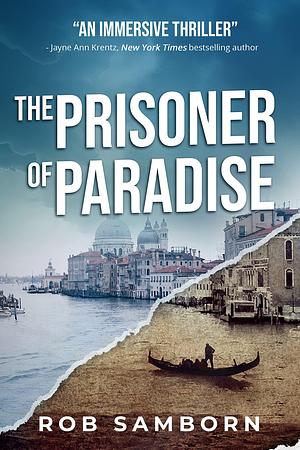 The Prisoner of Paradise: A Dual-Timeline Thriller Set in Venice by Rob Samborn, Rob Samborn