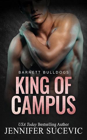 King of Campus by Jennifer Sucevic