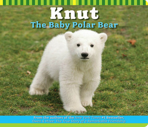 Knut The Baby Polar Bear by Craig Hatkoff, Isabella Hatkoff