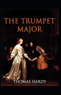 The Trumpet-Major Illustrated by Thomas Hardy