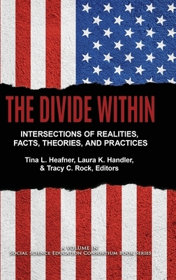 The Divide Within: Intersections of Realities, Facts, Theories, and Practices by 