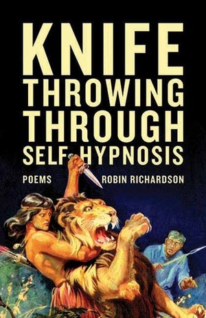 Knife Throwing Through Self-Hypnosis by Robin Richardson