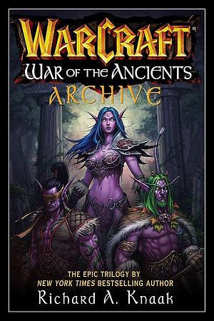 Warcraft War of the Ancients Archive by Richard A. Knaak