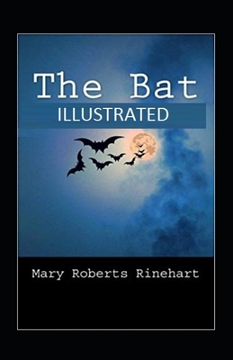 The Bat Illustrated by Mary Roberts Rinehart