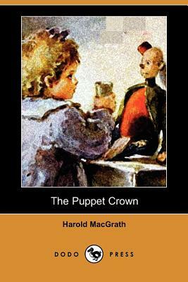 The Puppet Crown by Harold MacGrath