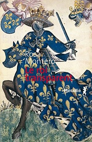 Le Roi transparent (Bibliothèque hispanique) by Rosa Montero, Myriam Chirousse