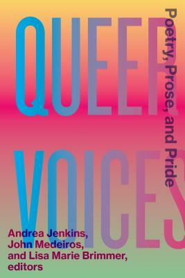 Queer Voices: Poetry, Prose, and Pride by 