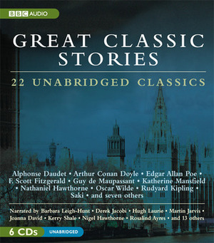 Great Classic Stories: 22 Unabridged Classics by Alphonse Daudet, Derek Jacobi, Hugh Laurie, Joanna David, Martin Jarvis, Barbara Leigh-Hunt, Rosalind Ayres, Nigel Hawthorne, Kerry Shale