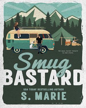 Smug Bastard by S. Marie