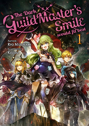 The Dark Guild Master's smile would fit best - Volume 1 [Light novel] by Ryo Mizokami