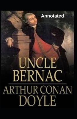 Uncle Bernac Annotated by Arthur Conan Doyle