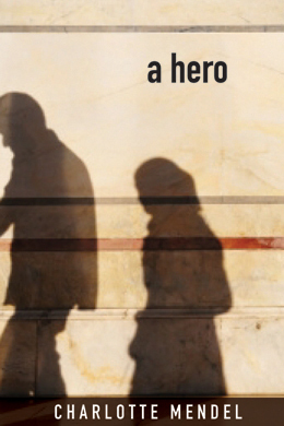 A Hero by Charlotte Mendel