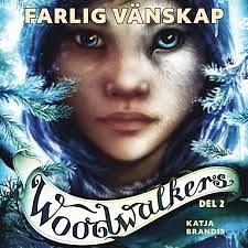 Woodwalkers del 2: Farlig vänskap by Katja Brandis