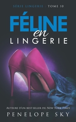 Féline en Lingerie by Penelope Sky