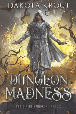 Dungeon Madness by Dakota Krout