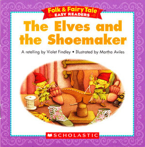 The Elves And The Shoemaker (Folk & Fairy Tale Easy Readers) by Violet Findley
