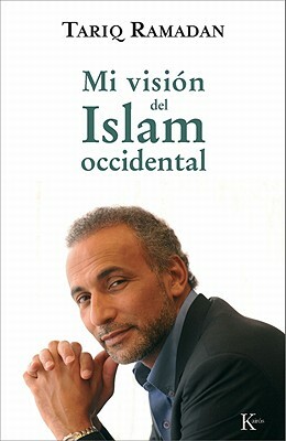 Mi Vision del Islam Occidental by Tariq Ramadan