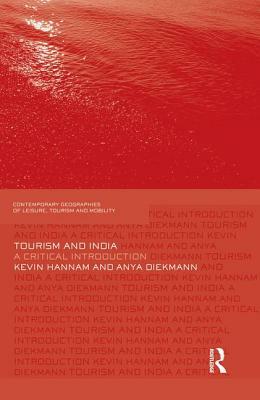 Tourism and India: A Critical Introduction by Anya Diekmann, Kevin Hannam