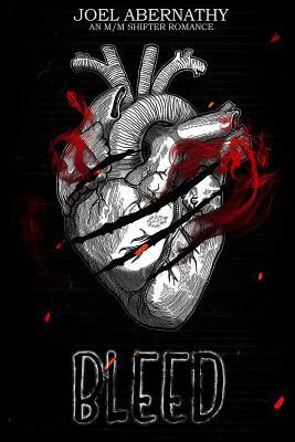 Bleed: An MM Shifter Romance by Joel Abernathy