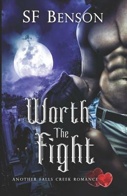 Worth the Fight by Sf Benson