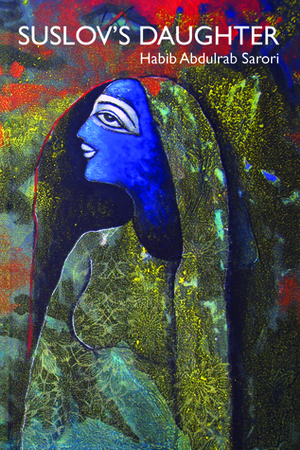 Suslov's Daughter by Elisabeth Jaquette, Habib Abdulrab Sarori
