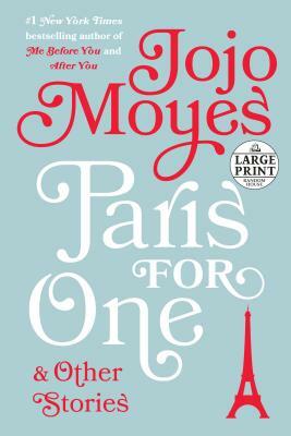 Paris for One and Other Stories by Jojo Moyes