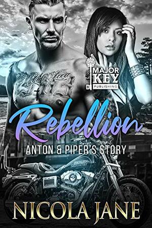 Rebellion MC 3: Anton & Piper's Story by Nicola Jane