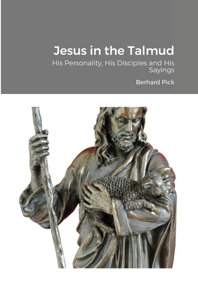 Jesus in the Talmud by Bernhard Pick