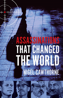 Assassinations that Changed the World by Nigel Cawthorne, Nigel Cawthorne