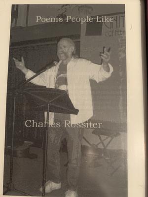 Poems People Likr  by Charles Rossiter