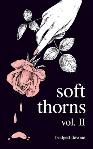 Soft Thorns Vol. II by Bridgett Devoue