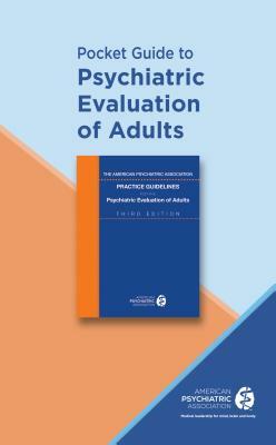 Pocket Guide to Psychiatric Evaluation of Adults by American Psychiatric Association