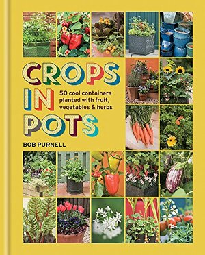 Crops in Pots by Bob Purnell