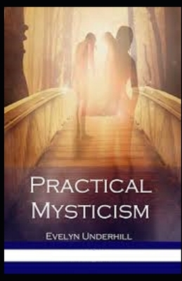 practical Mysticism Illustrated by Evelyn Underhill