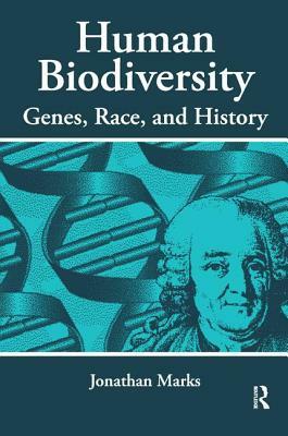 Human Biodiversity: Genes, Race, and History by Jonathan Marks