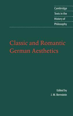 Classic and Romantic German Aesthetics by 