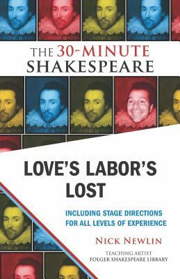 Love's Labor's Lost: The 30-Minute Shakespeare by William Shakespeare