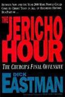 Jericho Hour: The Church's Final Offensive by Dick Eastman