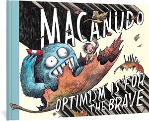 Macanudo: Optimism Is for the Brave (Macanudo) by Liniers