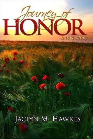 Journey of Honor by Jaclyn M. Hawkes