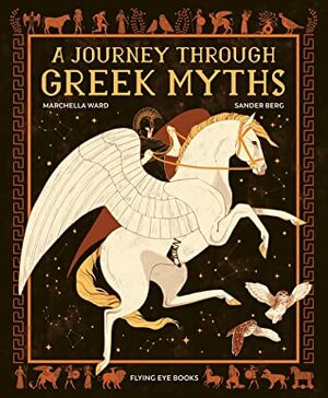 A Journey Through Greek Myths by Sander Berg, Marchella Ward
