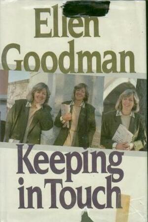 Keeping in Touch by Ellen Goodman