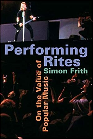 Ritos de la interpretación. Sobre el valor de la música popular by Simon Frith